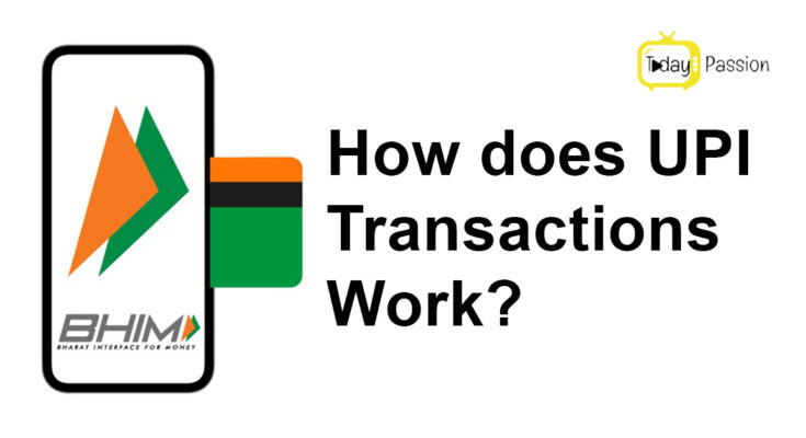 How does UPI Transactions Work - todaypassion